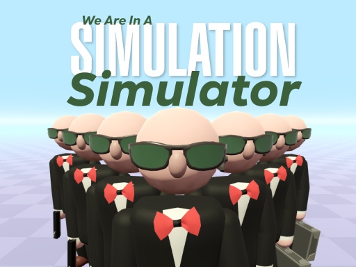 We Are In A Simulation Simulator Cover
